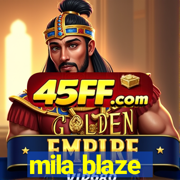 mila blaze